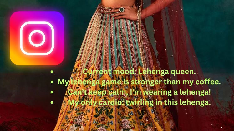 Funny Lehenga Wear Captions For Instagram